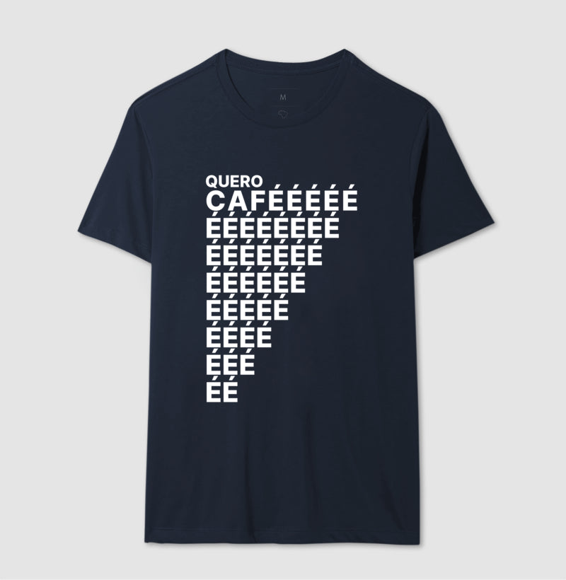 Camiseta Quero Cafééé...