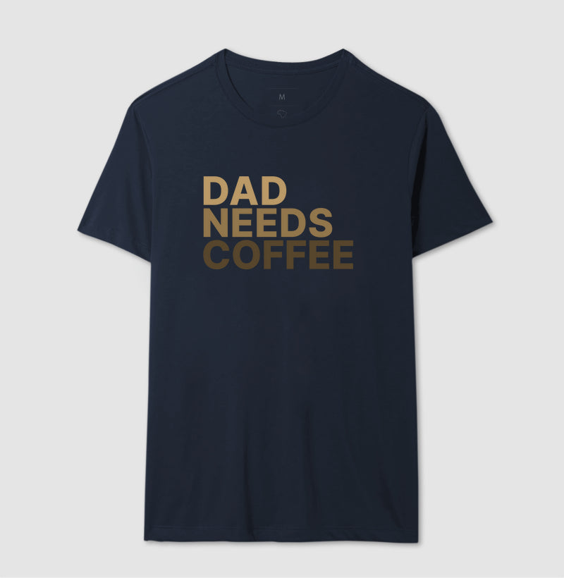 Camiseta Dad Needs Coffee