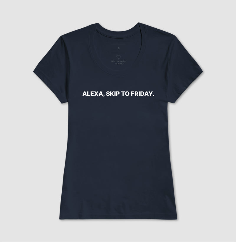 Camiseta Alexa Skip to friday