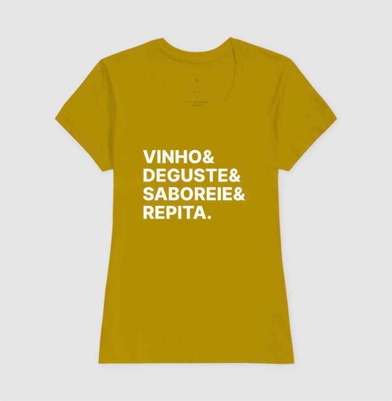 Camiseta Vinho & Deguste & Saboreie & Repita